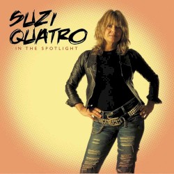 In the Spotlight by Suzi Quatro