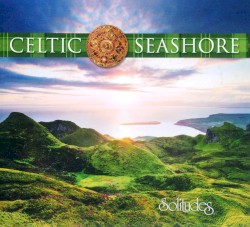 Celtic Seashore by Dan Gibson  &   Michael Maxwell