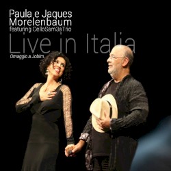 Live in Italia (Omaggio a Jobim) by Paula Morelenbaum  &   Jaques Morelenbaum