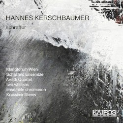 schraffur by Hannes Kerschbaumer ;   Klangforum Wien ,   Schallfeld Ensemble ,   Arditti Quartet ,   two whiskas ,   ensemble chromoson ,   Krassimir Sterev