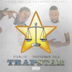 Trapstar by Starlito  &   Trapperman Dale