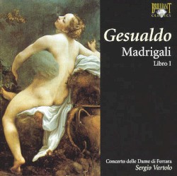 Madrigali, Libro I by Gesualdo ;   Concerto delle Dame di Ferrara ,   Sergio Vartolo