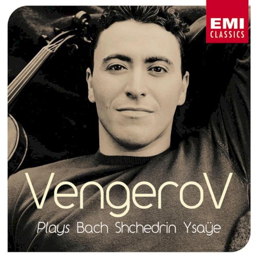 Vengerov Plays Bach, Shchedrin, Ysaye