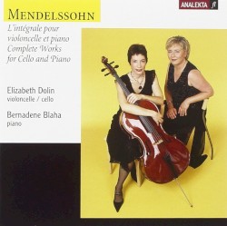 L'intégrale pour violoncelle et piano by Mendelssohn ;   Elizabeth Dolin ,   Bernadene Blaha