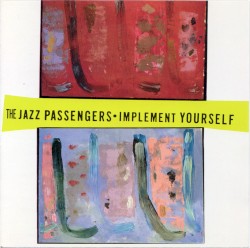 Implement Yourself by The Jazz Passengers