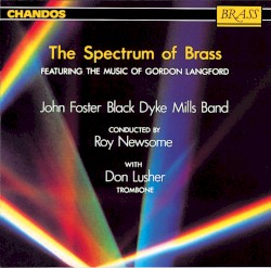 The Spectrum of Brass by John Foster Black Dyke Mills Band ,   Roy Newsome