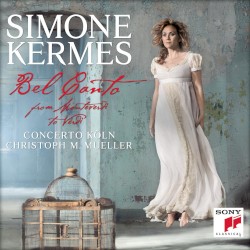 Bel Canto: From Monteverdi to Verdi by Simone Kermes ,   Concerto Köln ,   Christoph M. Mueller