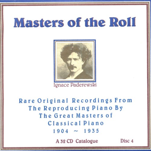 Masters of the Roll: Rare Original Recordings From the Reproducing Piano by the Great Masters of Classical Piano 1904 - 1935: A 32 CD Catalogue, Disc 4