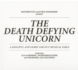 The Death Defying Unicorn by Motorpsycho  and   Ståle Storløkken