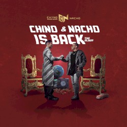 Chino & Nacho Is Back by Chino & Nacho