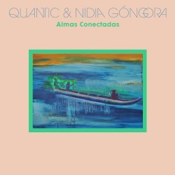 Almas conectadas by Quantic  &   Nidia Góngora