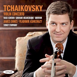 Violin Concerto / Valse-Scherzo / Sérénade Mélancolique / Souvenir by Tchaikovsky ;   James Ehnes ,   Sydney Symphony Orchestra ,   Vladimir Ashkenazy