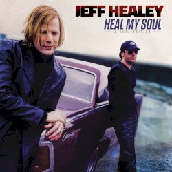 Heal My Soul by Jeff Healey