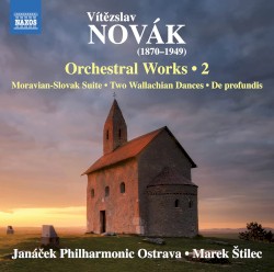 Orchestral Works • 2 by Vítězslav Novák ;   Janáčkova filharmonie Ostrava ,   Marek Štilec