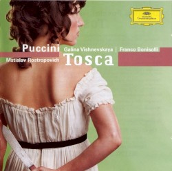 Tosca by Puccini ;   Galina Vishnevskaya ,   Franco Bonisolli ,   Mstislav Rostropovich