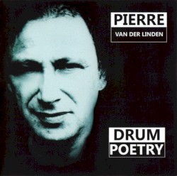 Drum Poetry by Pierre van der Linden