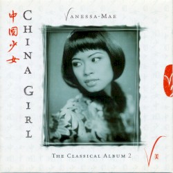 China Girl – The Classical Album 2 by Vanessa‐Mae
