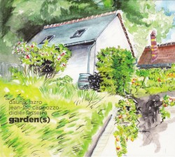 Garden(s) by Daunik Lazro ,   Jean-Luc Cappozzo  &   Didier Lasserre
