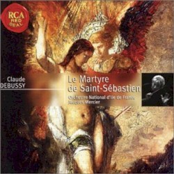 Le Martyre de Saint-Sébastien by Claude Debussy ;   Orchestre National d'Île de France ,   Jacques Mercier