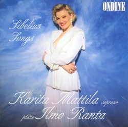 Sibelius Songs by Jean Sibelius ;   Karita Mattila ,   Ilmo Ranta