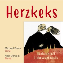 Herzkeks - Hörbuch mit Liebeszupfmusik by Michael Bauer  &   Adax Dörsam