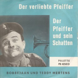 Der verliebte Pfeiffer / Der Pfeiffer und sein Schatten by Bobbejaan  und   Teddy Mertens