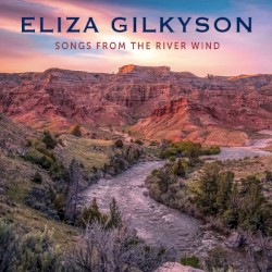 Songs from the River Wind by Eliza Gilkyson