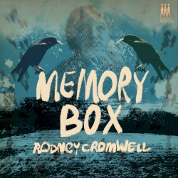 Memory Box by Rodney Cromwell