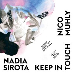 Keep in Touch by Nico Muhly  &   Nadia Sirota