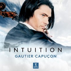Intuition by Gautier Capuçon