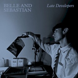 Late Developers by Belle and Sebastian
