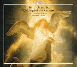 Kleine geistliche Konzerte by Heinrich Schütz ;   Weser-Renaissance Bremen ,   Manfred Cordes