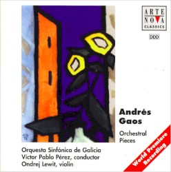 Orchestral Pieces by Andrés Gaos ;   Orquesta Sinfónica de Galicia ,   Víctor Pablo Pérez ,   Ondrej Lewit