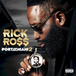 Port of Miami 2 by Rick Ross