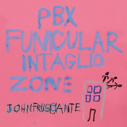 PBX Funicular Intaglio Zone by John Frusciante