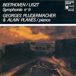 Symphonie n° 9 by Beethoven ,   Liszt ;   Georges Pludermacher ,   Alain Planès