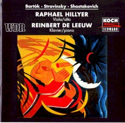 Bartók / Stravinsky / Shostakovich by Bartók ,   Stravinsky ,   Shostakovich ;   Raphael Hillyer ,   Reinbert de Leeuw
