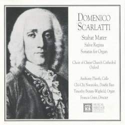 Stabat Mater / Salve Regina / Sonatas for Organ by Domenico Scarlatti ;   Choir of Christ Church Cathedral, Oxford ,   Francis Grier ,   Anthony Pleeth ,   Chi-Chi Nwanoku ,   Timothy Byram-Wigfield