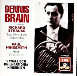 The Two Horn Concertos / Horn Concerto by Richard Strauss ,   Paul Hindemith ;   Dennis Brain ,   Philharmonia Orchestra ,   Wolfgang Sawallisch ,   Paul Hindemith