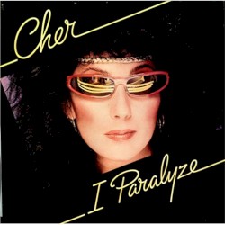 I Paralyze by Cher