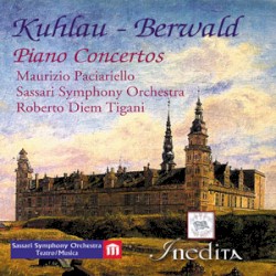 Piano Concertos by Kuhlau ,   Berwald ;   Maurizio Paciariello ,   Sassari Symphony Orchestra ,   Roberto Diem Tigani