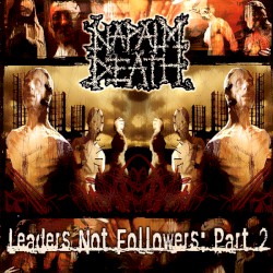 Leaders Not Followers: Part 2 by Napalm Death