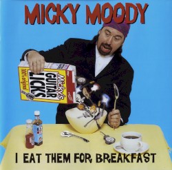 I Eat Them for Breakfast by Micky Moody
