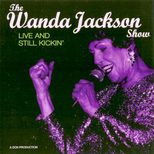 The Wanda Jackson Show: Live and Still Kickin’