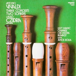 Three Concerti, Two Sonatas by Vivaldi ;   László Czidra ,   Liszt Ferenc Chamber Orchestra Budapest ,   János Rolla