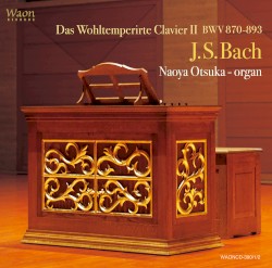 Das Wohltemperirte Clavier II, BWV 870–893 by J.S. Bach ;   Naoya Otsuka
