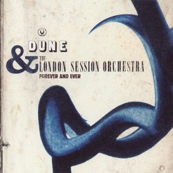 Forever and Ever by Dune  &   The London Session Orchestra