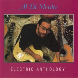 Electric Anthology by Al Di Meola