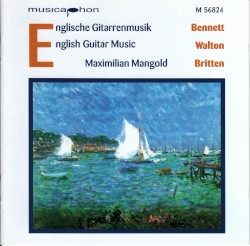 English Guitar Music by Richard Rodney Bennett ,   William Walton ,   Benjamin Britten ;   Maximilian Mangold