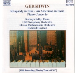 Rhapsody in Blue / An American in Paris / Piano Concerto by George Gershwin ;   CSR Symphony Orchestra ,   Slovak Philharmonic Orchestra ,   Richard Hayman ,   Kathryn Selby